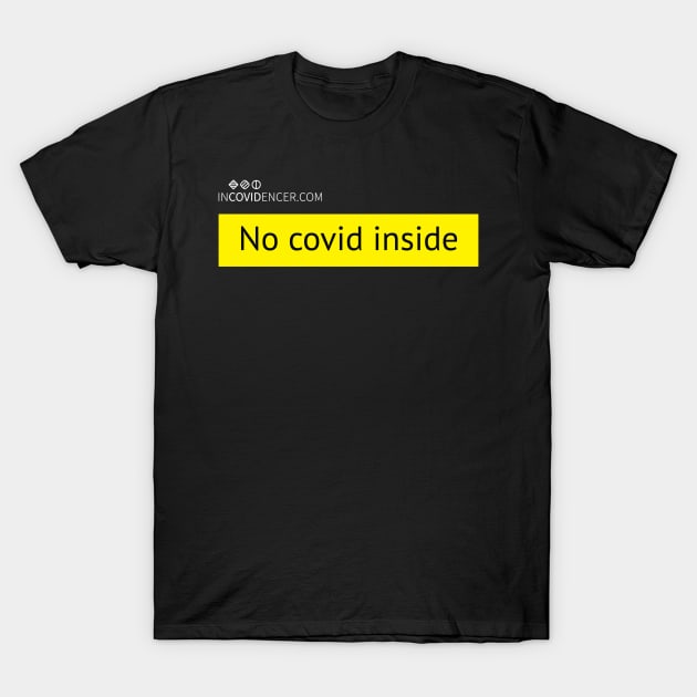 No Covid Inside T-Shirt by Incovidencer